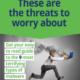 These Are The 9 Threats To Worry About 2