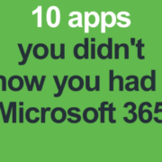 10 apps you didn’t know you had in Microsoft 365 1