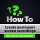 Create and insert screen recordings 1