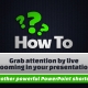 Grab attention by live zooming in your presentation 1