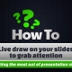 Live draw on your slides to grab attention 1