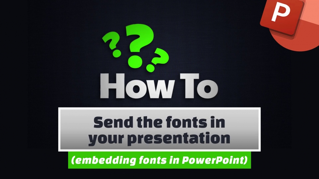Send the fonts in your presentation 1