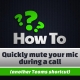Quickly mute your mic during a call 1