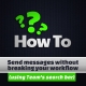 Send messages without breaking your workflow 2