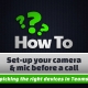Setup your camera and mic before a call 2
