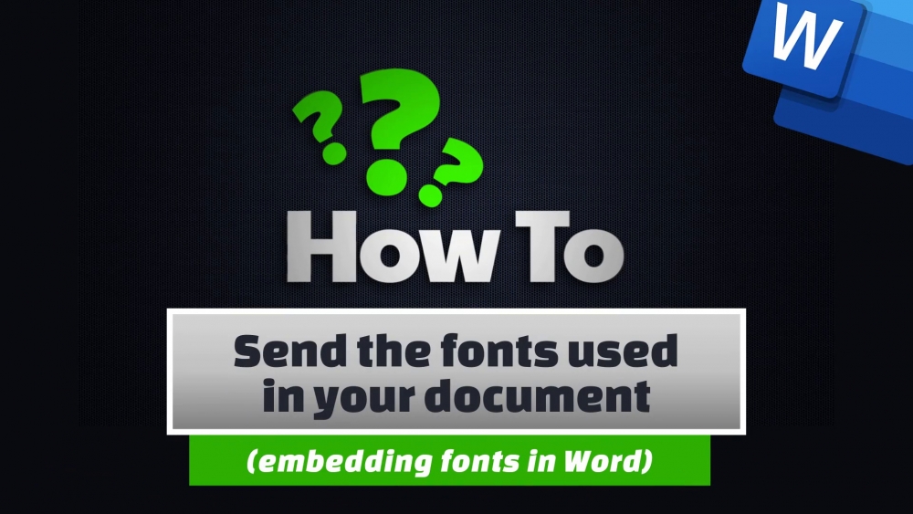 How To Send The Fonts Used In Your Word Documents - LCS IT SOLUTIONS