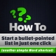 Start a bullet-pointed list in just one click 1