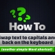 Swap text to capitals and back on the keyboard 2