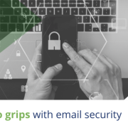 Getting to Grips with Email Security 1
