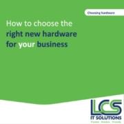 How to choose the right new hardware for your business 1