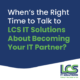 When’s the Right Time to Talk to LCS IT Solutions About Becoming Your IT Partner? 3