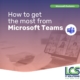 How To Get The Most From Microsoft Teams 3