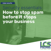 Security essentials: How to stop spam before it stops your business 1 Security essentials: How to stop spam before it stops your business 1