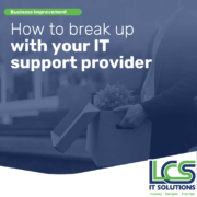 How to break up with your IT support provider 1