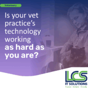 Is your vet practice's technology working as hard as you are? 1 Is your vet practice's technology working as hard as you are? 1