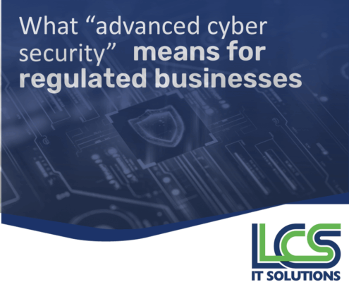 What 'advanced cyber security' means for regulated businesses 1
